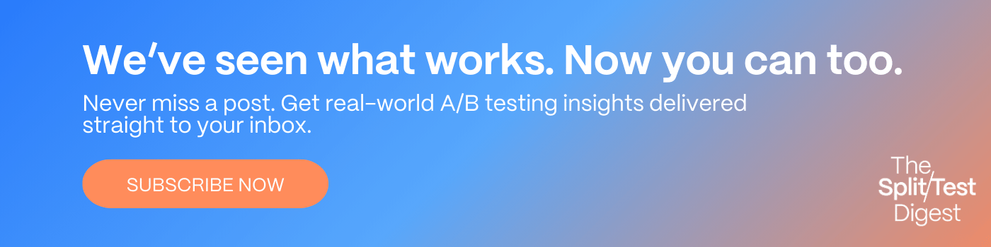 Subscribe to the Split/Test Digest